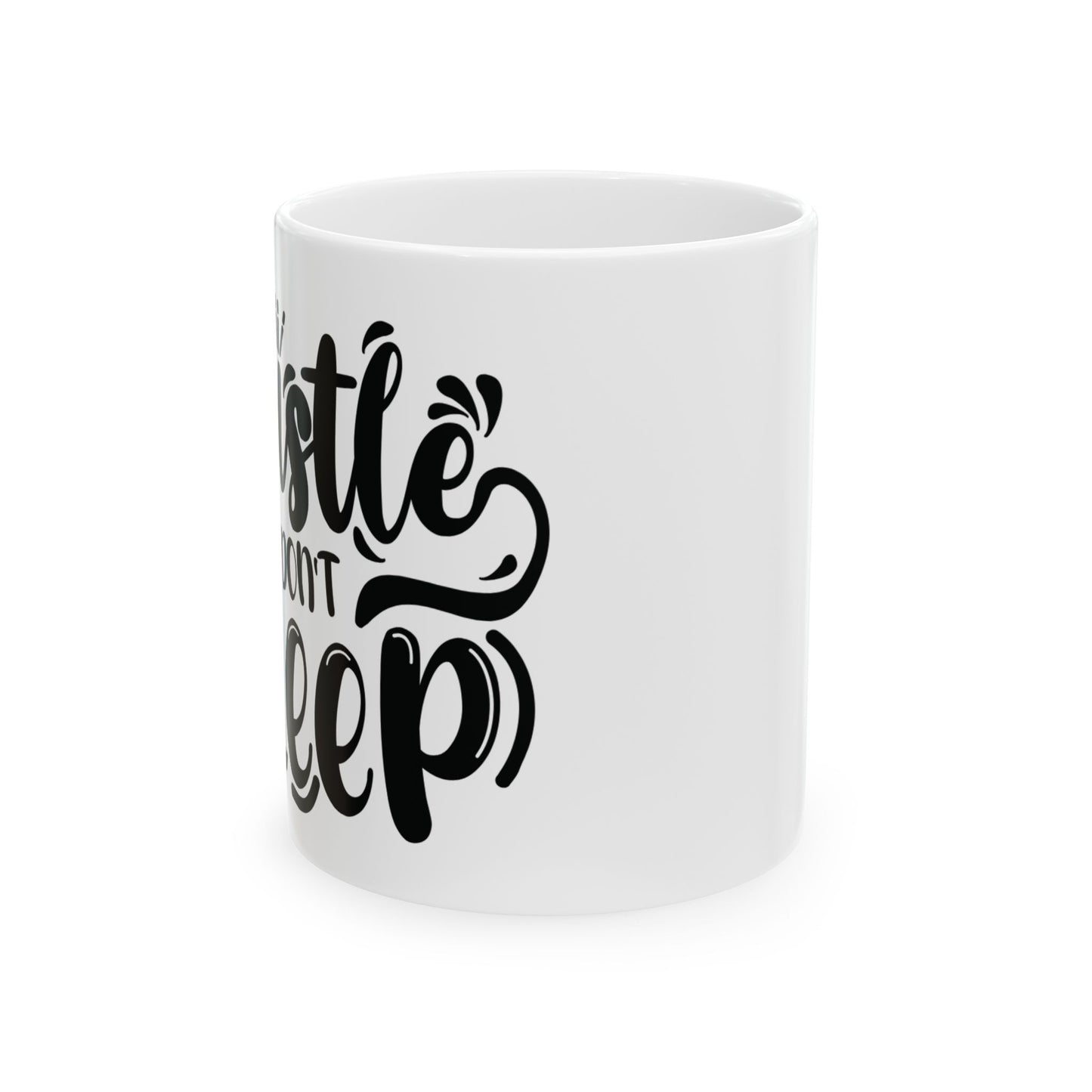 Hustle Don't Sleep Mug