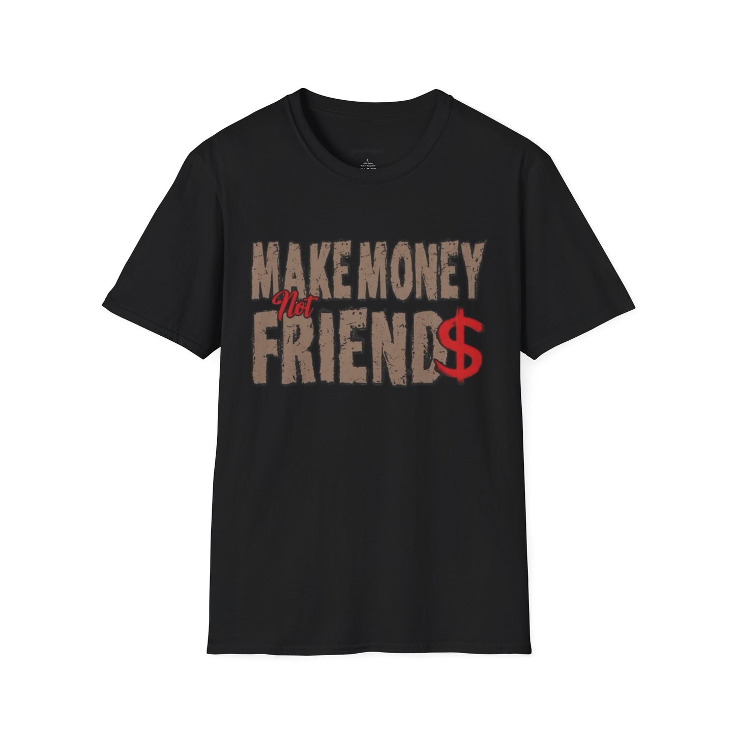 Make Money Not Friends  Tee