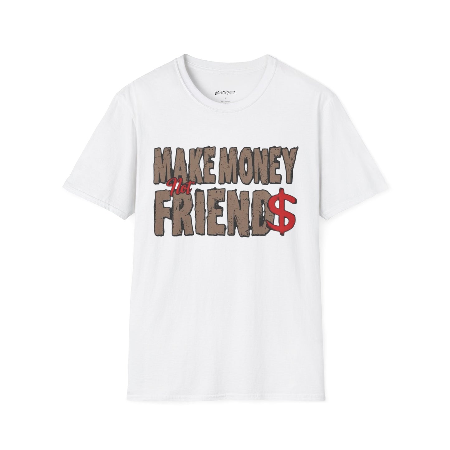 Make Money Not Friends  Tee