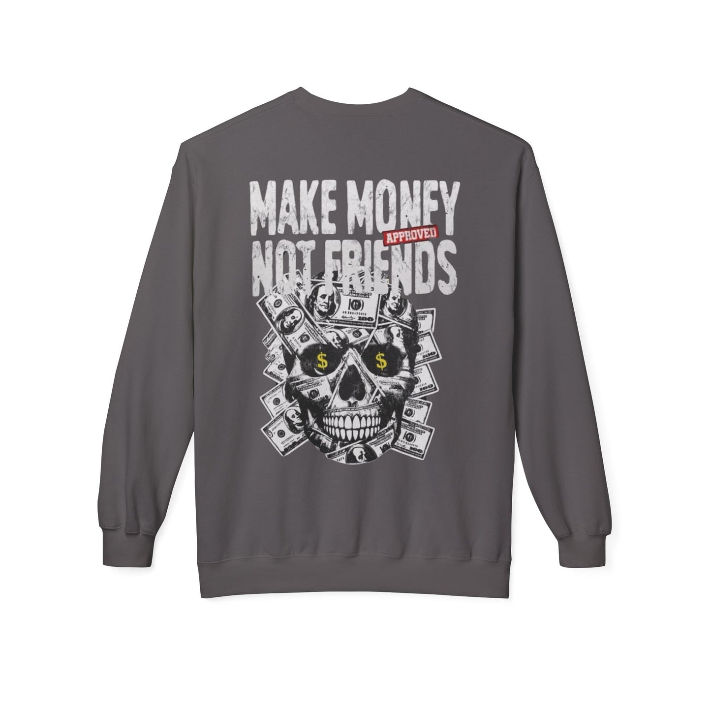 Make Money Not Friends Sweatshirt