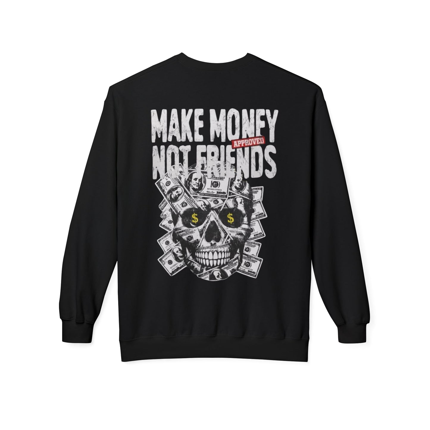 Make Money Not Friends Sweatshirt