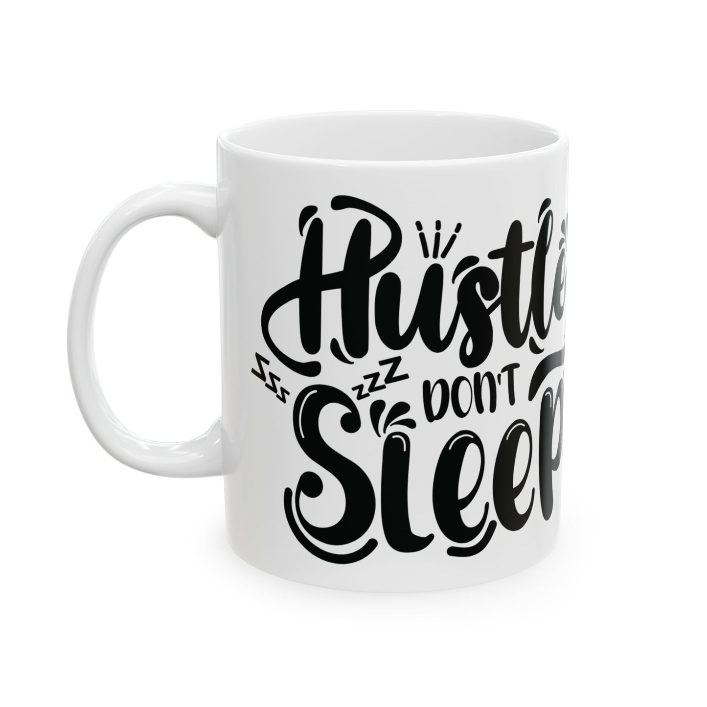 Hustle Don't Sleep Mug