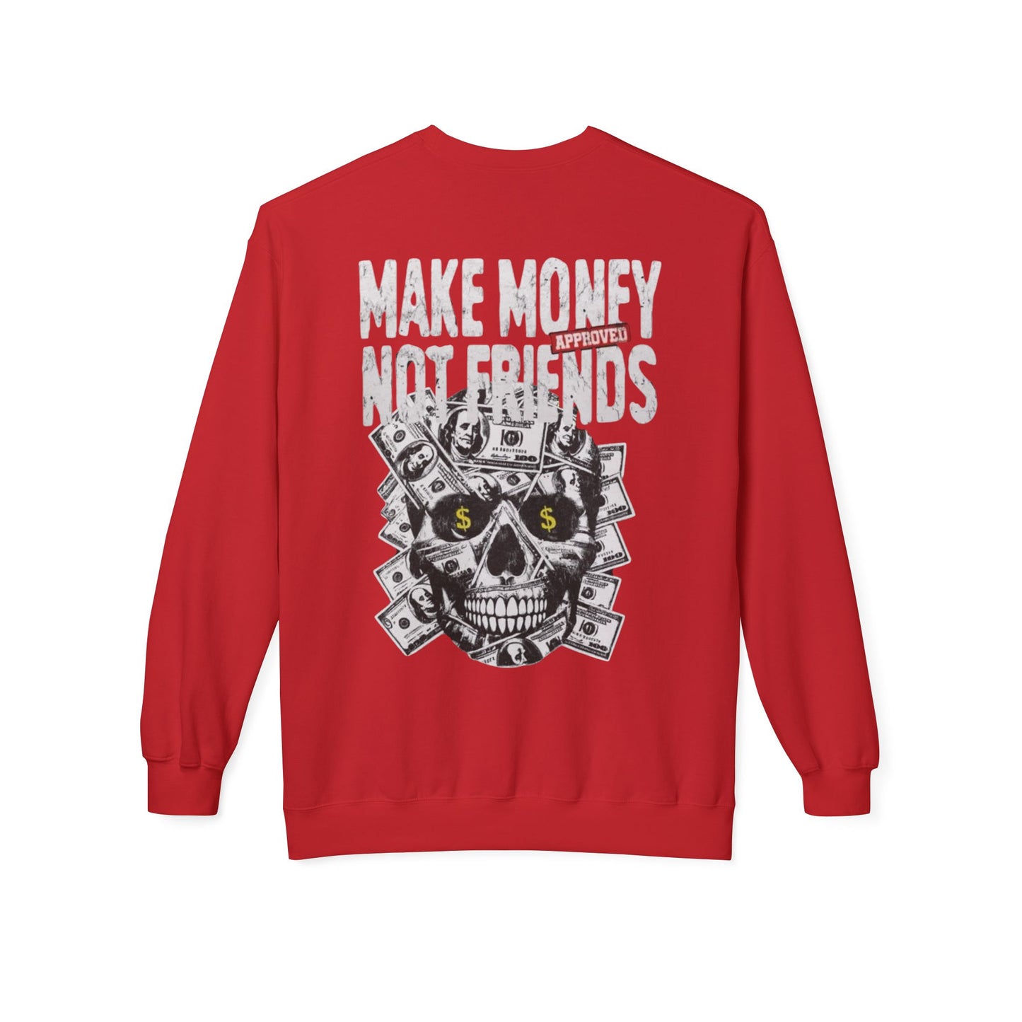 Make Money Not Friends Sweatshirt